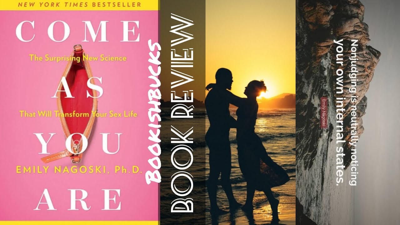 Unlocking Intimacy: 'Come as You Are' by Emily Nagoski | Sexual
