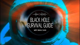 Black hole survival guide with Janna Levin