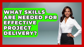 What Skills Are Needed for Effective Project Delivery? | The Project Manager Toolkit News
