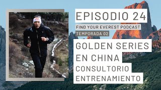 T02E24 | PREVIA GOLDEN CHINA + CONSULTORIO ENTRENAMIENTO| FIND YOUR EVEREST PODCAST BY Javi Ordieres by Javier Ordieres 2,991 views 5 days ago 1 hour, 23 minutes