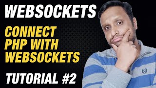 WebSockets (Using PHP) Tutorial #2 | How to Connect PHP with WebSockets