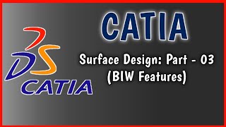 CATIA Surface Design: Part-03 | BIW Features
