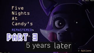 Finally beating Candy's night 4 five years later.|Five Nights at Candy's Remastered.