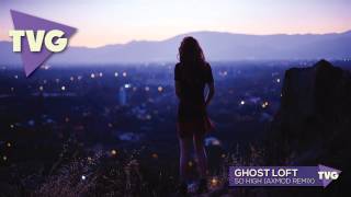 Video thumbnail of "Ghost Loft - So High (Axmod Remix)"