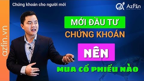 Mới đầu tư chứng khoán👉 Nên mua cổ phiếu nào? (Livestream đặc biệt)✅|AzFin