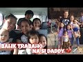 BUHAY SEAMAN+BALIK TRABAHO NA SI DADDY | VLOG NO.24