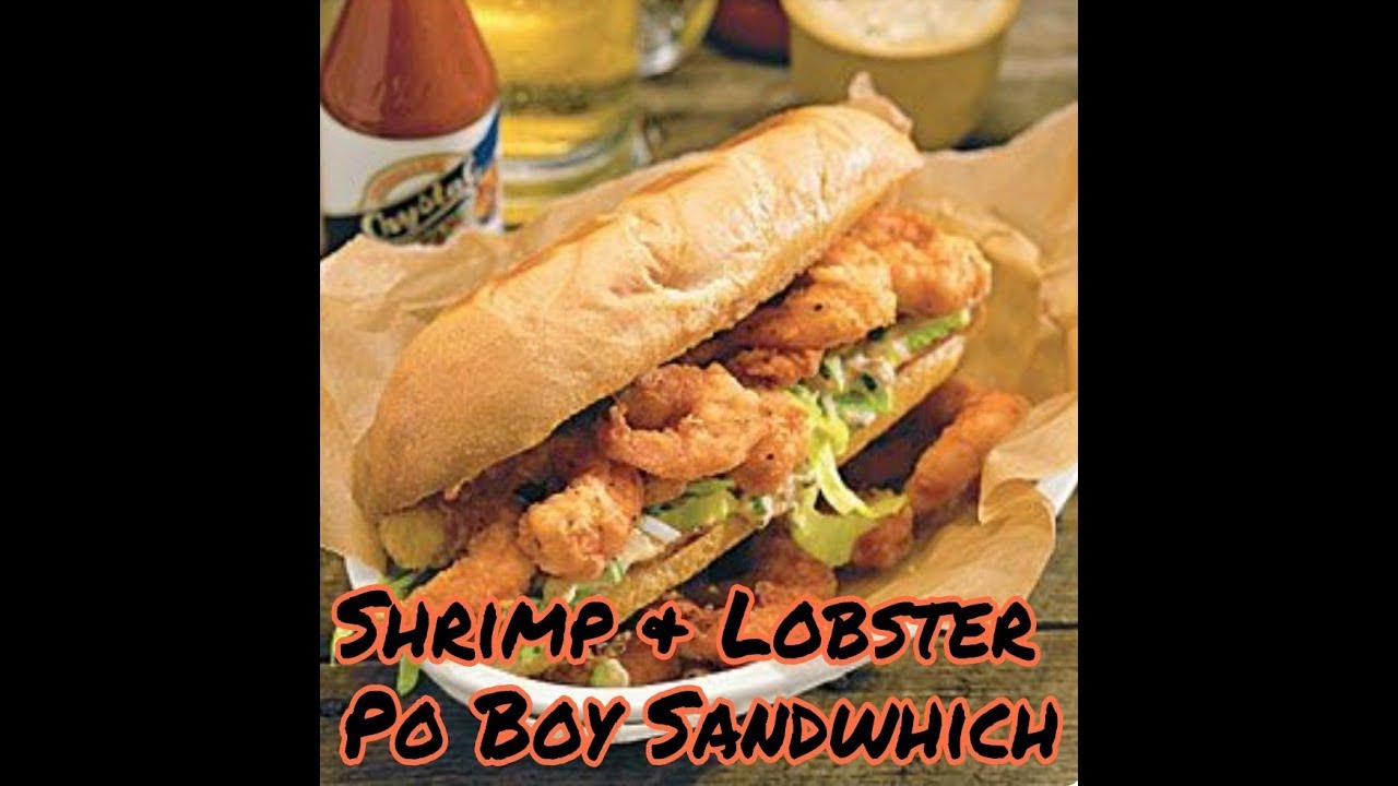 SHRIMP & LOBSTER PO BOY SANDWICH YouTube