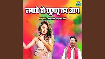 Lagawe Ho Khusbu Tan Aag