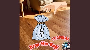 Drop The Bag (feat. SPCLAJ)