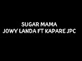 SUGAR MAMA- JOWYLANDA FT JPC KAPERE