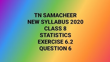 TN Samacheer| New Syllabus 2020| Class 8 Maths |Chapter6|Statistics| Exercise 6.2| Question 6