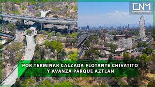 Concluyen obras en Chapultepec y otras están a punto de terminar, avances de abril 2024