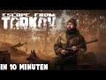 Escape from Tarkov in 10 Minuten!