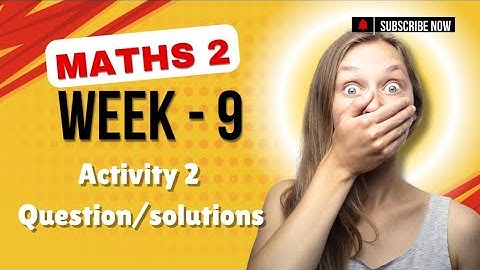 MATHS 2 || WEEK 9|| Activity 2 Question/Solutions || IITM BS DEGREE