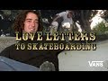 Loveletters: The Rowan Special w/Ronnie Sandoval | Jeff Grosso’s Loveletters to Skateboarding | VANS
