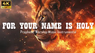 For Your Name Is Holy | Prophetic Warfare Prayer Instrumental Paul Wilbur