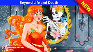 Beyond Life and Death ? Bedtime Stories - English Fairy Tales ? Fairy Tales Every Day