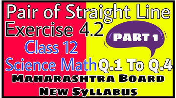 Pair of Straight Lines | Class 12 | Exercise 4.2 | New Syllabus | Maharashtra Board