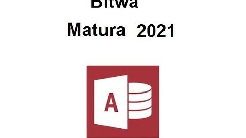 Bitwa. Zadanie z baz danych. Access. Matura informatyka 2021