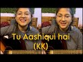 TU AASHIQUI HAI (KK) Acoustic cover by Priyanka Parashar