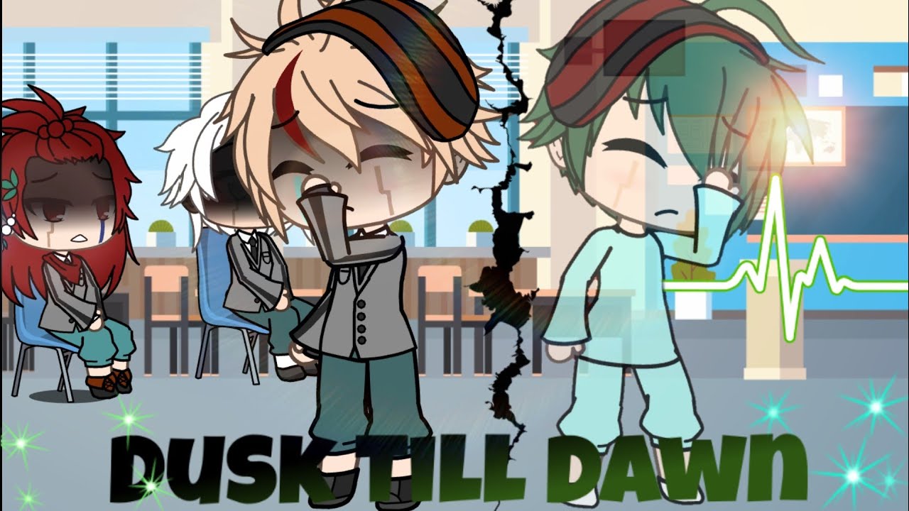 Dusk Till Dawn || Gacha Life|| Bakudeku