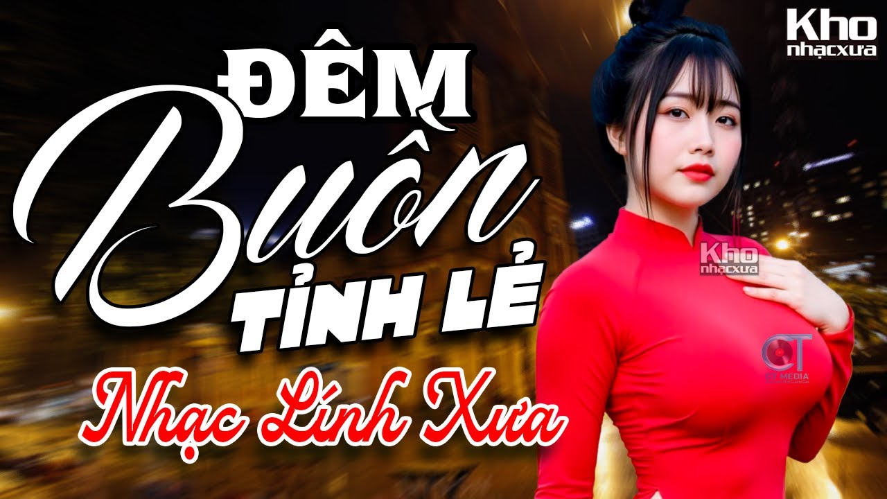 Đêm Buồn Tỉnh Lẻ - Nhạc Lính Đi Vào Lòng Người - Trường Lê