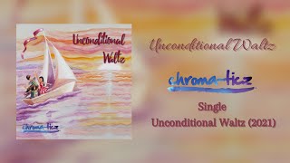 chroma-ticz: Unconditional Waltz [official audio]