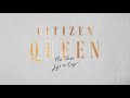 [OFFICIAL VISUALIZER] No Tears Left To Cry - Citizen Queen