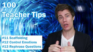 100 Teacher Tips #11-13 | Scaffolding | Control your Emotions | Rephrase Questions| New Teacher Tips