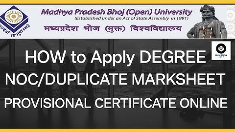 HOW TO APPLY DEGREE/NOC/DUPLICATE MARKSHEET/ PROVISNAL CERTIFICATE FROM MP BHOJ OPEN UNIVERSITY