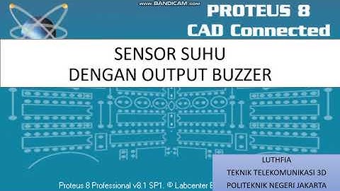Sensor Suhu dengan Output Buzzer Menggunakan Proteus 8 & Arduino IDE
