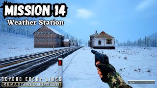 Beyond Enemy Lines – Remastered Edition Mission 14 - Weather Station