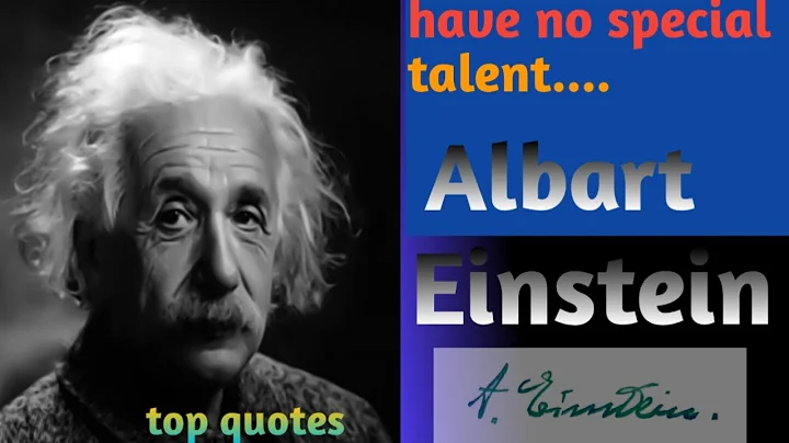 Albert Einstein 20 quotes.. have no special talent..