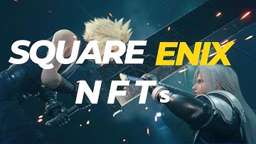 Square Enix Wants To Develop ‘Story-Focused’ NFTs (ENOUGH WITH THIS)