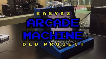 DLD Project: Arcade Machine powered by DIGILENT BASYS-03 FPGA board