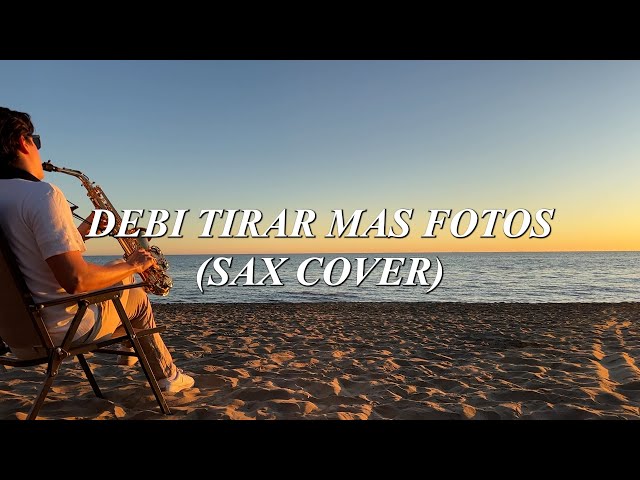 DTMF Debí tirar mas fotos - BAD BUNNY (Sax cover) Letra