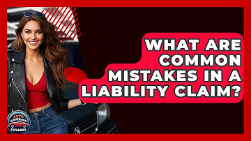 What Are Common Mistakes In A Liability Claim? - Auto Coverage Explained