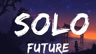 Future - Solo | Lyrics Video (Official)