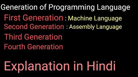 Generation of Programming Language||Machine Language||Assembly Language||High Level Language