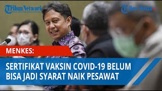 Menkes Budi Gunadi Sadikin: Sertifikat Vaksin Covid-19 Belum Bisa Jadi Syarat Naik Pesawat