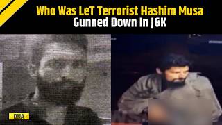 Who Was LeT Terrorist Hashim Musa Inside The Hunt For Lashkar's Top Commander