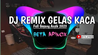 DJ GELAS KACA - GOYANG ASYIK‼️Remix Tiktok Terbaru 2023 || No Copyright