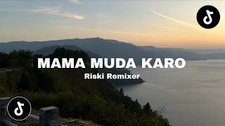 DJ KARO MAMA MUDA - MACEM MACEM TUHU SIMANGGA MUDA | LAGU KARO REMIX TERBARU