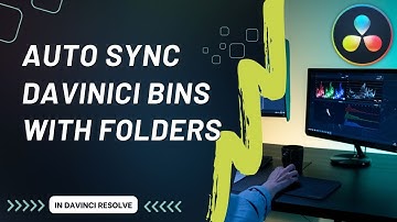 How to Automatically Sync Bins in DaVinci with Files on Your Computer