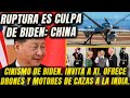 ¡China culpa a Biden de nueva ruptura! Cinismo, invita a Xi a reunión. Ofrece EEUU drones a la India