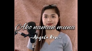 Ako Naman Muna by Angela Ken | Jeanne Pauline Magtibay Cover