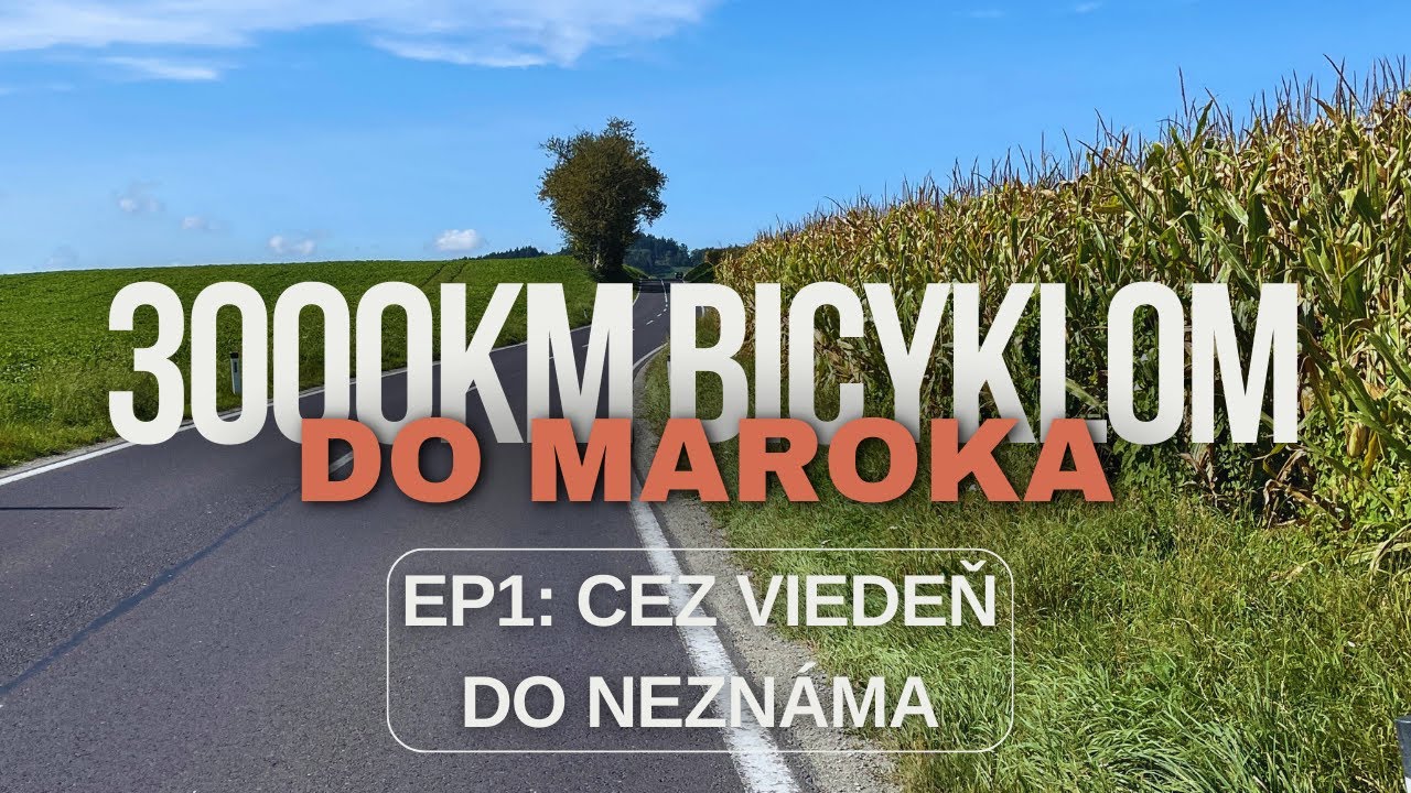3000KM do Maroka: EP1 - Začíname! Z Bratislavy cez Viedeň do neznáma.
