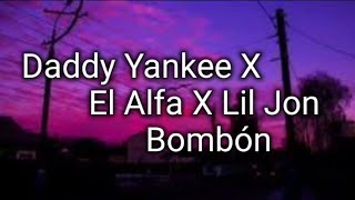 Daddy Yankee X El Alfa X Lil Jon Bom (Letra/Lyric)