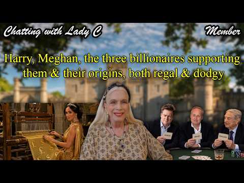 Harry, Meghan, the three billionaires supporting them & their origins, both regal & dodgy
