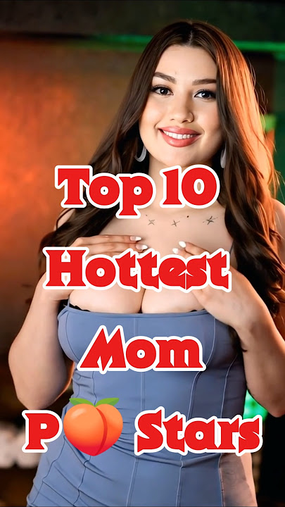 Top 10 Hottest Mom P★Stars 2025 #shorts #viral
